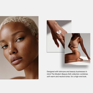 May include: A composite image featuring a woman with short blonde hair and freckles, a hand with cream in the shape of a heart, and a woman in a beige swimsuit. The text reads: "Designed with skincare and beauty businesses in mind The Modern Beauty Edit collection combines soft warm and neutral tones, for a high-end look."
