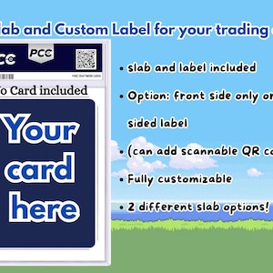 May include: A clear plastic trading card slab with a custom label featuring the text PCC and a QR code. The slab includes a placeholder area with the text No Card included and Your card here. Text lists options for front or double-sided labels.