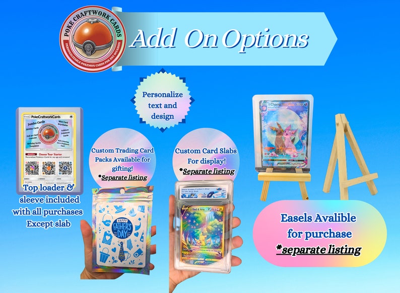 May include: A promotional graphic for Poke Craftwork Cards featuring add-on options including a top loader and sleeve, custom trading card packs with Father's Day branding, custom card slabs, and wooden easels for display, with text overlays.