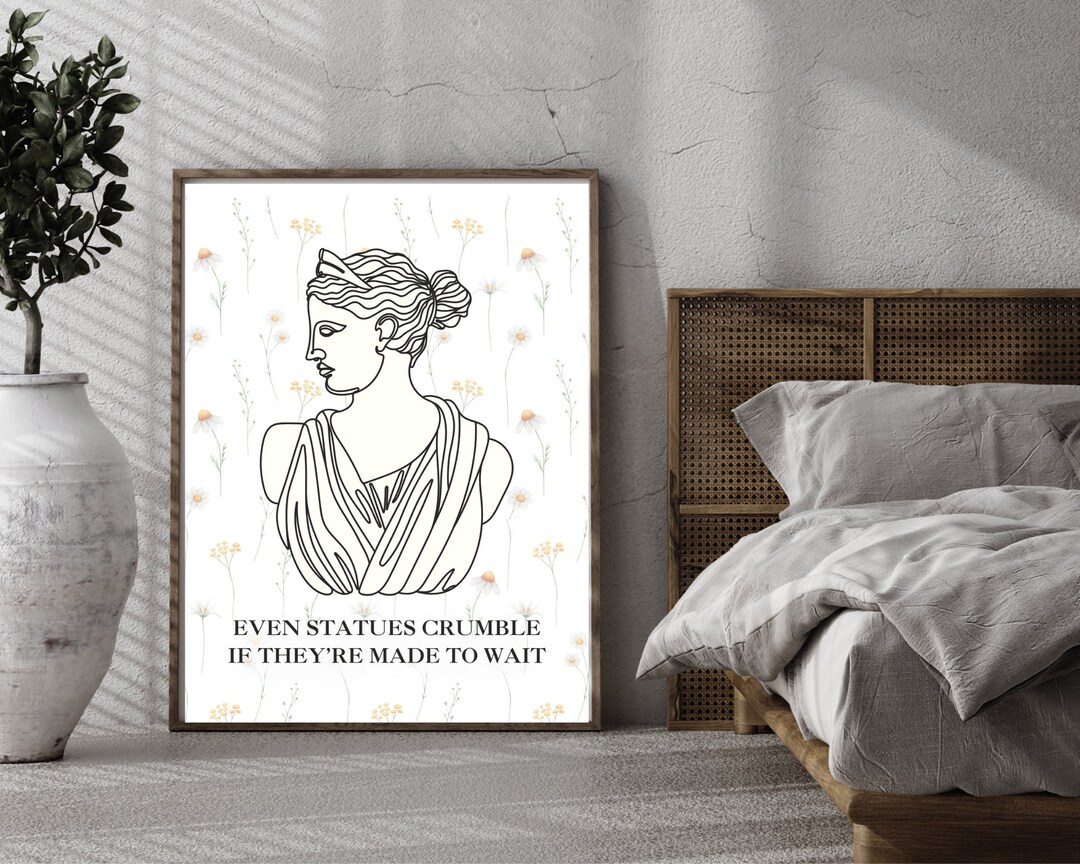 Even Statues Crumble If They're Made to Wait Print the Tortured Poets