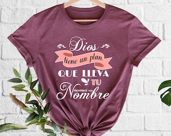 Dios Tiene Un Plan Que Lleva Tu Nombre  Bible Verse Quotes  Religious T-Shirt  Proverbios 16  Spanish Christian Gift  Faith Inspired Shirt