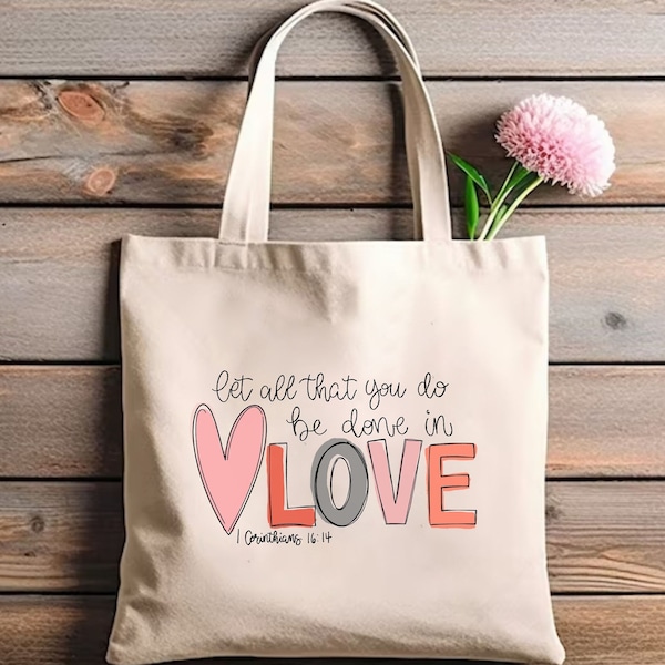 Let All That You Do Be Done In Love Canvas Bag, Love Bible Tote Bag, Bible Verse Tee, Christian Gift, Religious Canvas Bag, Church Tote Bag