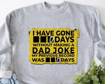 Zero Days Without A Dad Joke Sweatshirt, Funny Dad Sweater, Fathers Day Gift, Funny Shirt For Daddy, Gift For Husband, Dad Birthday Gift