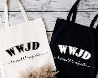 What Would Jesus Do He Would Love First Tote Bag Religious Gift Religious Tote Bag Christian Tote Bag Church Bag Jesus Tote Bag Everyday Bag