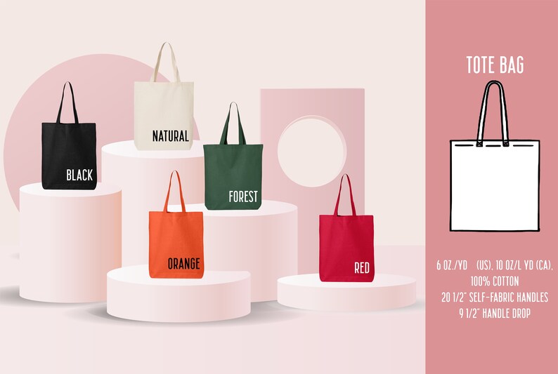 May include: Five tote bags in different colors: black, natural, forest green, orange, and red. Each bag has a white text label with the color name. The tote bag is made of 100% cotton with self-fabric handles. The text on the image reads: "TOTE BAG 6 oz/yd (US), 10 oz/L yd (CA), 100% COTTON 20 1/2" SELF-FABRIC HANDLES 9 1/2" HANDLE DROP"