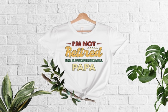 Mens I'm Not Retired I'm A Professional Grandpa T-Shirt Dad Gift Mens I'm Not Retired I'm A Professional Grandpa T-Shirt Dad Gift