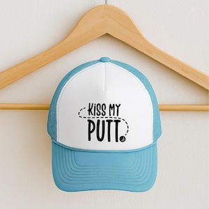 Funny Quotes Golf Hat Sport Lover Gifts Trucker Cap Golf Gifts Funny Golf Caps Snapback Hats Kiss My Putt Golf Club Game Day Matching Hats
