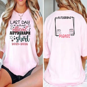 Last Day Of School Official End Of Year Autograph Shirt Funny End Of School Shirt Memory Shirt Signature Shirt School Autographs Shirt image 5