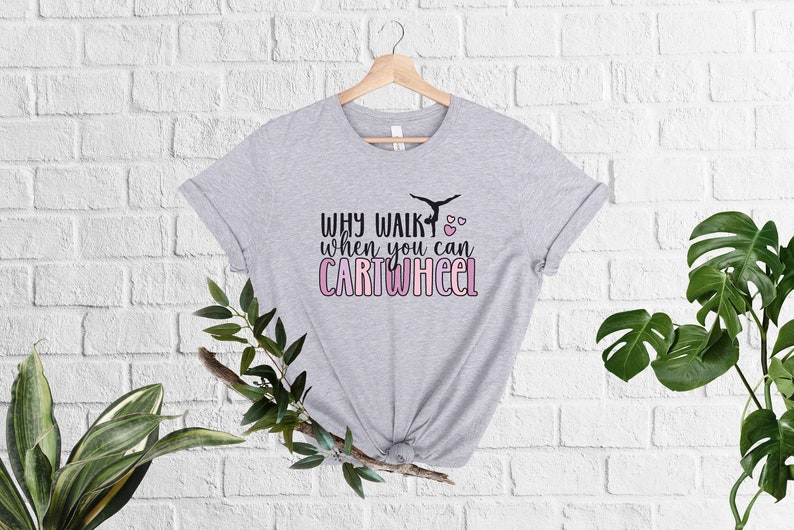 Why Walk When You Can Cartwheel, Cartwheel Shirt, PE Teacher Tee, Sport Clothing, Gym Apparel, Gymnastic Lover Shirt, Tumbling Lover Tee image 4