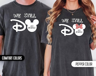 Disney Couple Matching Anniversary Shirts Custom Comfort Colors Tee We Still Do Disney Couple Shirts Personalized Husband Wife Couples Gifts