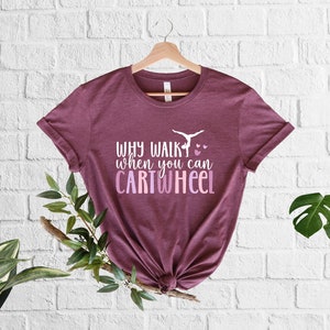 Why Walk When You Can Cartwheel, Cartwheel Shirt, PE Teacher Tee, Sport Clothing, Gym Apparel, Gymnastic Lover Shirt, Tumbling Lover Tee image 3