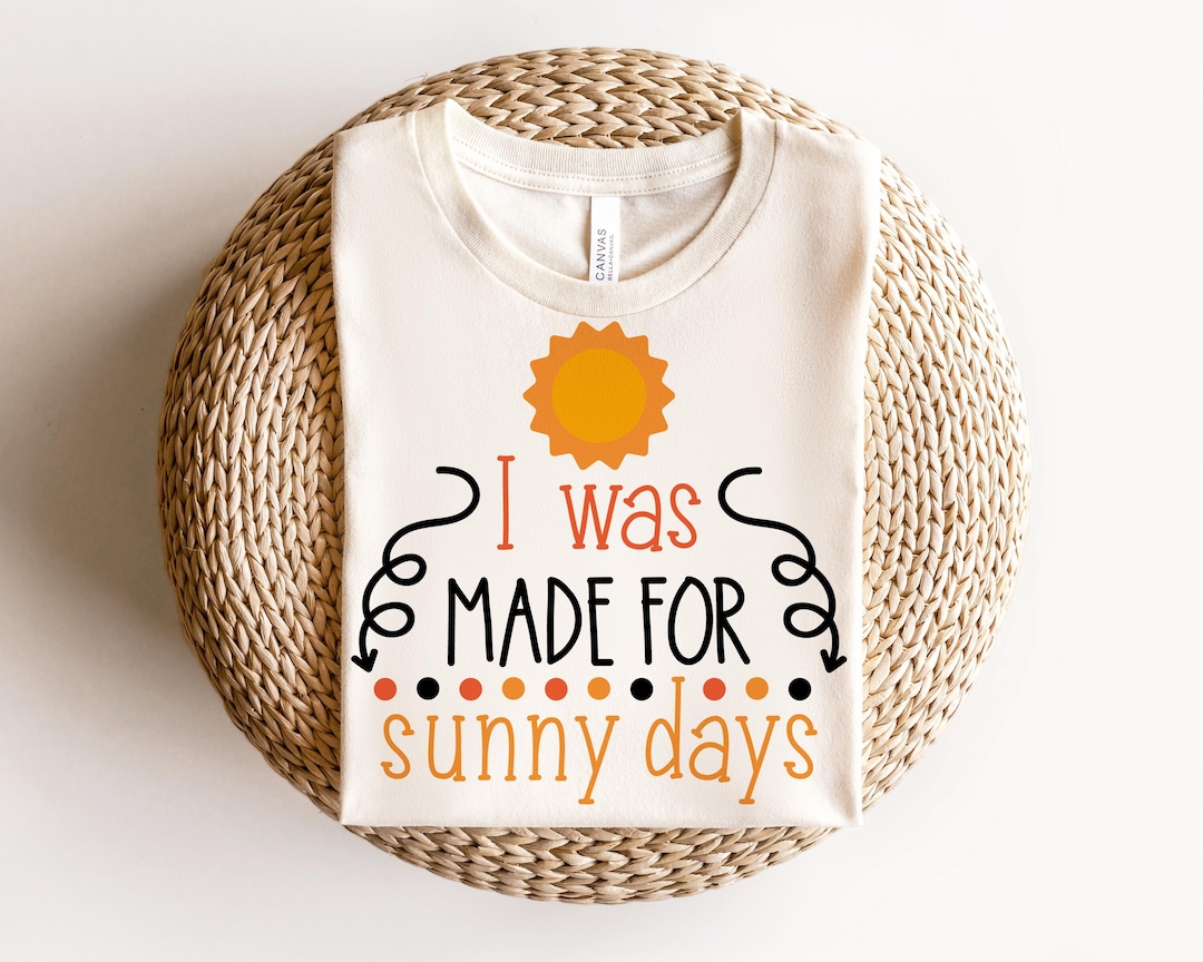 I Was Made For Sunny Days Tee main image 1