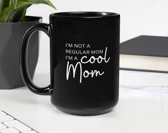 Cool Mom Mug | Gifts for Moms | Mugs for Moms | Mugs for gifts | Mother's Day Gift