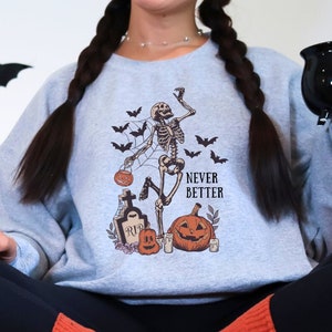 Sudadera de esqueleto nunca mejor, sudadera de Halloween, camiseta de esqueleto, sudadera sarcástica, sudadera de refranes divertidos