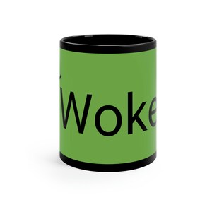 Be Woke Political Coffee Cup - 11oz Ceramic Mug for Activists and Social Awareness