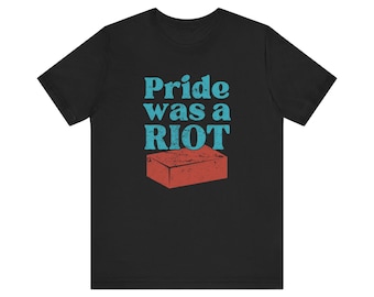 Pride Was a Riot T-Shirt | Protest Brick Graphic Tee