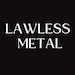 Lawless Metal