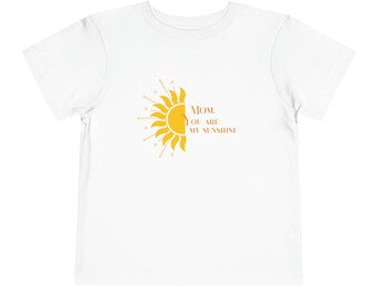 Mom, Sunshine, mother's day gift, mother's love, mom appreciation, Toddler Short Sleeve T-Shirt