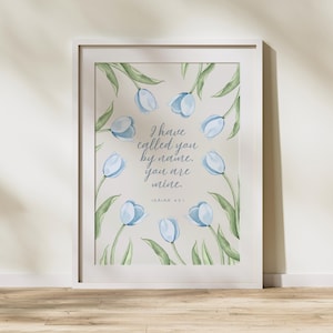 I have called you by name, Isaiah 43:1 Bible Verse Art, Floral Watercolor Christian Wall Art, Faith Printable Artwork, DIGITAL DOWNLOAD