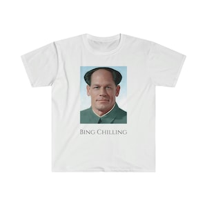 Bing Chilling Tee - John Xina Memorabilia Tee Shirt