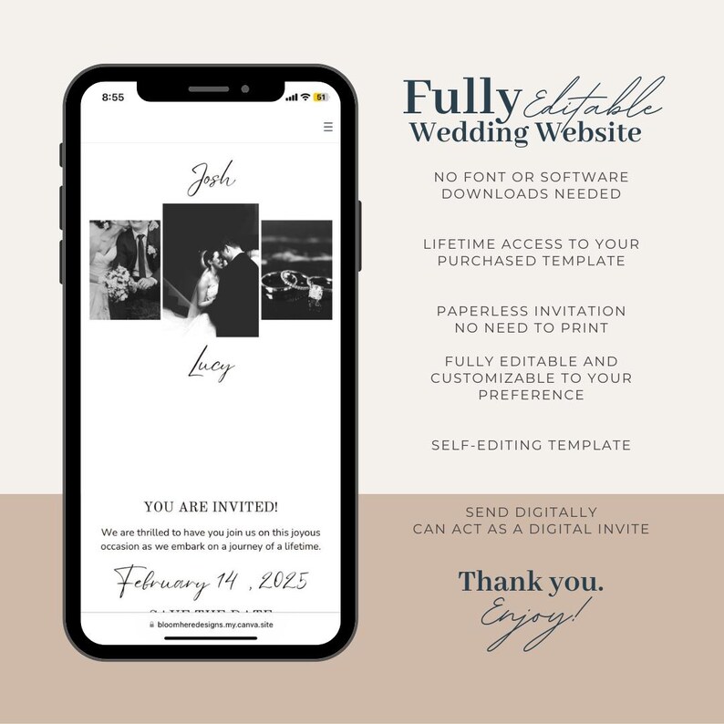 May include: A mobile phone screen displaying a wedding website template. The template features a black and white photo collage of a couple, the names "Josh" and "Lucy", and the text "You are invited!" with the date "February 14, 2025". The website is fully editable and customizable, and can be used to send digital invitations.