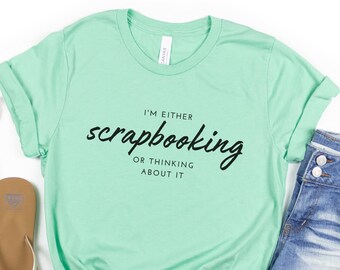 Crafting shirt, crafter gift, mom gift, gift for mom, scrapbook shirt, Scrapbook gift, Scrapbooking Shirt, Gift for Crafter, Scrapbooker tee