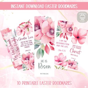May include: Ten printable Easter bookmarks featuring watercolor pink flowers and inspirational Bible verses. The bookmarks include quotes such as "Greater Love", "He is Risen", and "I am the Resurrection and the Life".