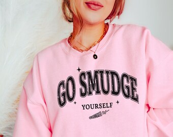 Go Smudge Yourself Sweatshirt, Smudge Wicca Tee, Sage Lovers Shirt, Funny Witchcraft Tee, Witchy Tee, Yoga Lover Gifts, Meditation Tee, Paga