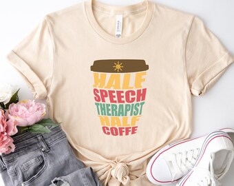 Coffee Speech Therapy Shirt, Retro Speech Therapy Tshirt, Retro Slp Shirt, Occupational Therapy Shirt, Speech Language Pathologist Shirt