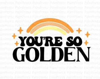 You're So Golden Groovy SVG, PNG, JPEG File Layered Cut File | Cricut | Hippie | Retro | Trendy | Wavy Text | Positive | Hippie