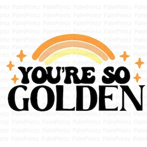 Jesteś taki złoty Groovy SVG, PNG, JPEG Plik warstwowy Cięty plik | Cricut | Hippie | Retro | Modny | Falisty tekst | Pozytywny | Hippie