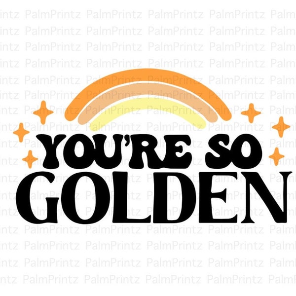 You're So Golden Groovy SVG, PNG, JPEG File Layered Cut File | Cricut | Hippie | Retro | Trendy | Wavy Text | Positive | Hippie