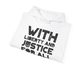 With Liberty and Justice for All Hoodie: Distressed Vintage Patriotic Sweatshirt