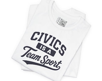Civics Is A Team Sport T-Shirt: Political Humor Gift