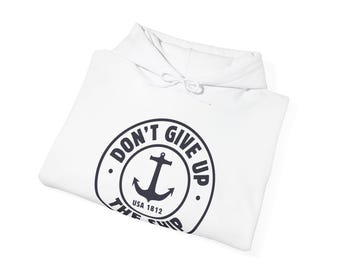 Don't Give Up the Ship Hoodie: Anchor Vintage Naval Patriotism