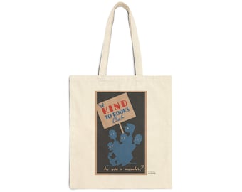 Be Kind to Books Tote Bag | WWII Vintage Poster History Book Lover