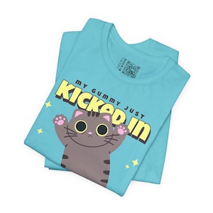 Funny Cat Shirt: "My Gummy Just Kicked In" Unisex Tee