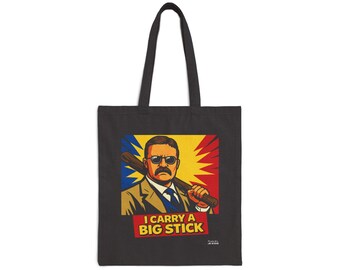 Teddy Roosevelt "I Carry a Big Stick" Tote Bag | Political Quote Canvas
