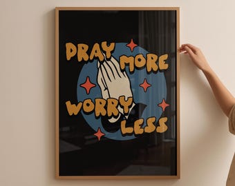 Pray More Worry Less Print: Inspirational Christian Wall Art (Digital Download)