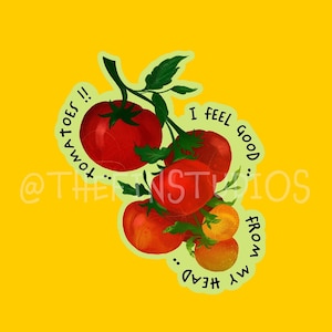 Autocollant de tomates mignonnes | Je me sens bien avec ma tête tomates !! | Autocollant imperméable et brillant