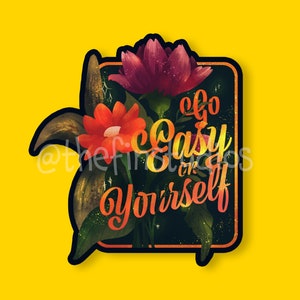 Allez-y doucement sur vous-même | Amour de soi, pleine conscience, rappel de santé mentale | Sticker imperméable et brillant