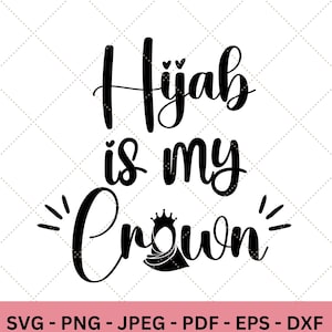 ヒジャブは私の王冠 SVG、イスラム教のヒジャブ PNG、イスラム教徒の女性への贈り物、ディーン・モデスティ・ムスリム・スカーフ、デジタルカットファイル、クリカットメーカー、シルエットカメオ 4