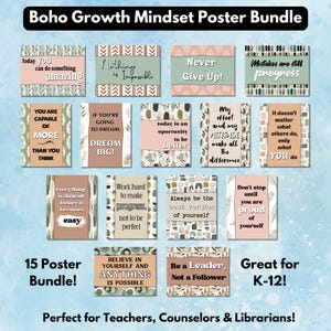 May include: A collection of 15 Boho Growth Mindset posters with inspirational quotes in various colors and designs. The posters include phrases like "Never Give Up!" and "Dream Big!" Perfect for teachers and counselors.