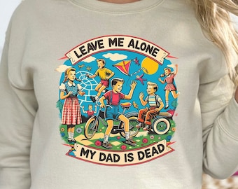 Dark Humor "My Dad Is Dead" Graphic Sweater