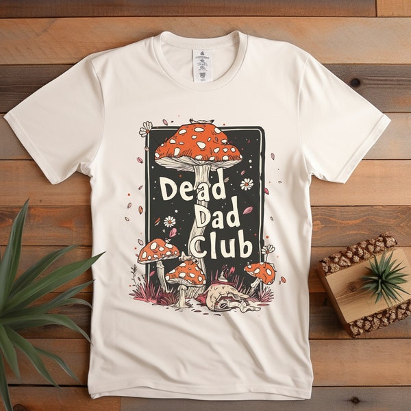 Dead Dad Club Shirt, Cursed Shirts, Funny Meme Shirt, Gift for Friend, Dead Dad Club Shirt, Oddity Shirt, Sarcastic Shirt, Dark Humor Shirt
