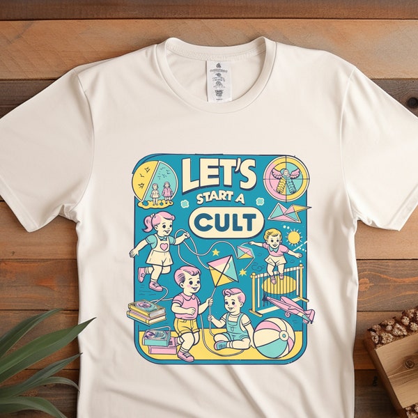 Let's Start A Cult Shirt, Dark Humor Shirt, Cursed Shirts, Funny Meme Shirt, Gift for Friend, Gen Z Humor Shirt, Oddly Specific Shirt