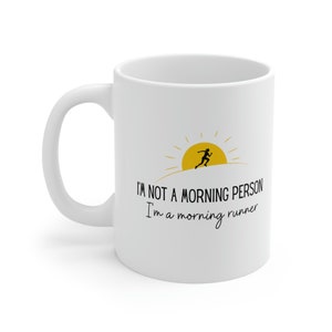 Funny Running Mug: Not A Morning Person, Morning Runner - 11oz
