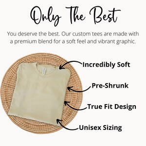 May include: A folded light beige t-shirt on a woven wicker surface. The text "Only The Best" is at the top of the image. The text "Incredibly Soft", "Pre-Shrunk", "True Fit Design", and "Unisex Sizing" are written in a curved line with arrows pointing to the t-shirt.