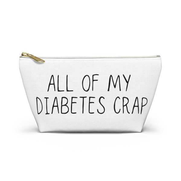 All Of My Diabetes Crap Accessory Pouch Funny Diabetes Bag Funny Toiletry Bag Funny Travel Makeup Bag Medical Diabetes Insulin Bag