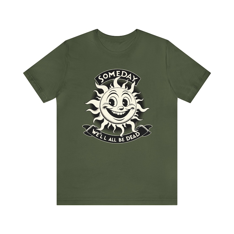 Dark Humor Shirt: Vintage Style Funny Meme Tee Military Green